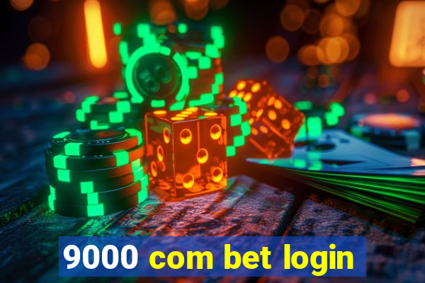 9000 com bet login